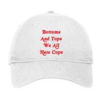 Bottoms And Tops We All Hate Cops Funny T Shirt Adjustable Cap | Artistshot