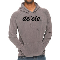 Delete T Shirt Vintage Hoodie | Artistshot