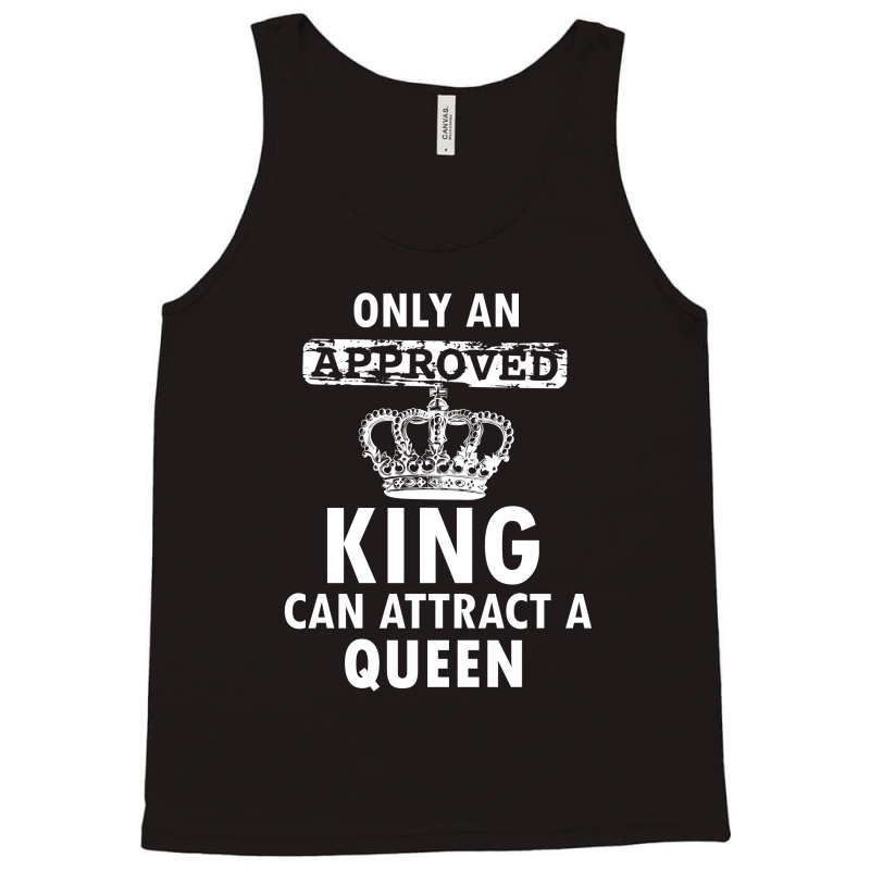 Cool Only An Approved Queen Can Attract A King Tank Top | Artistshot