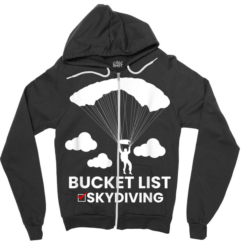 Bucket List Skydiving Skydive Skydiver Airdrop Air Dive T Shirt Zipper Hoodie | Artistshot