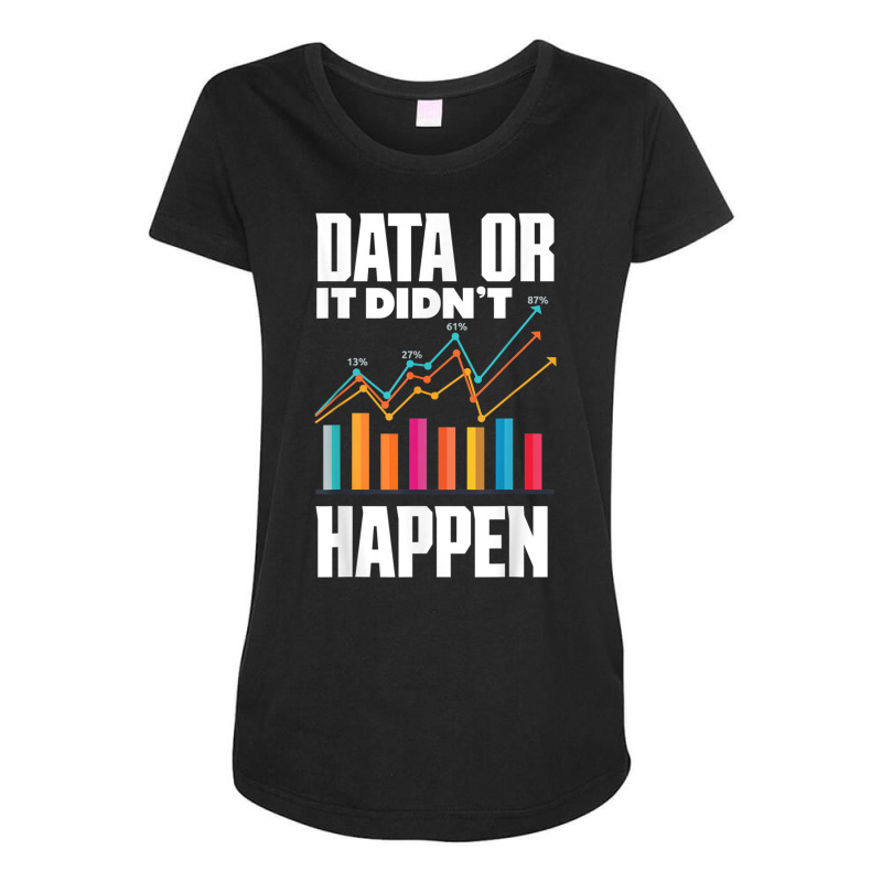 Data Analytics Data Engineering Business Intelligence Pun T Shirt Maternity Scoop Neck T-shirt by cm-arts | Artistshot