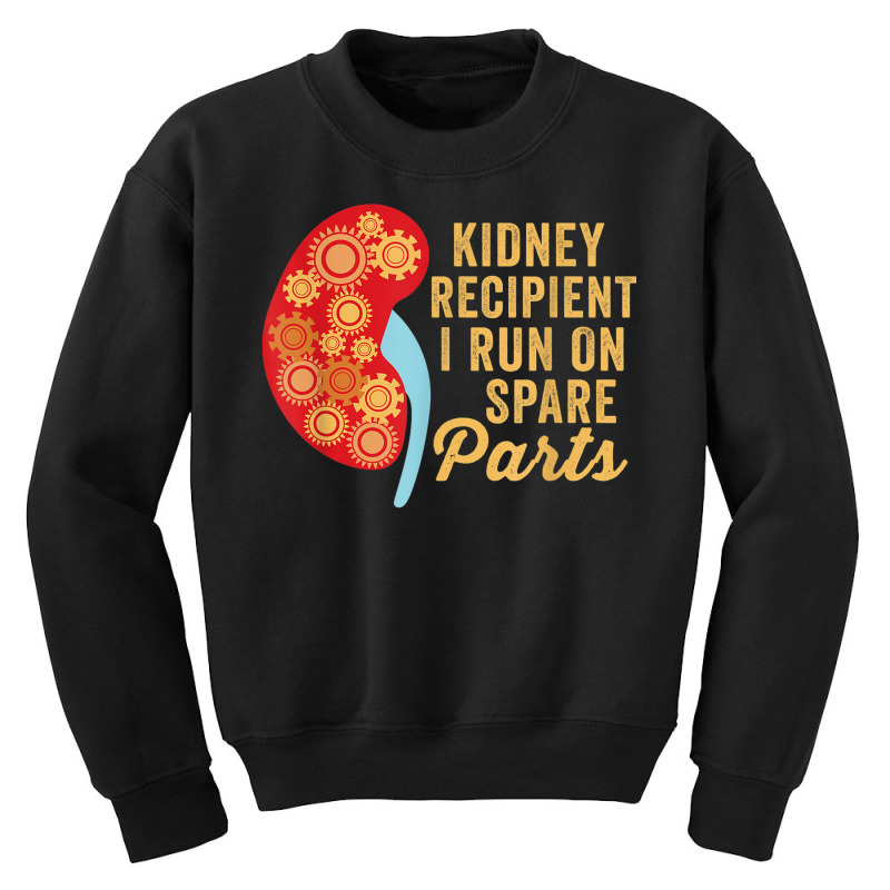 I Run On Spare Parts Kidney Transplant Recipient Donation Youth Sweatshirt by Tshirts | Artistshot