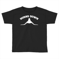 Horns Down Horns Down Texas Tuck Fexas T Shirt Toddler T-shirt | Artistshot