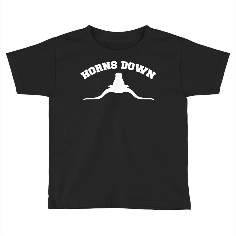 Horns Down Horns Down Texas Tuck Fexas T Shirt Toddler T-shirt by cm-arts | Artistshot