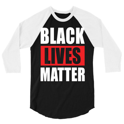 Black Lives Matter 3/4 Sleeve Shirt Designed By Tshiart