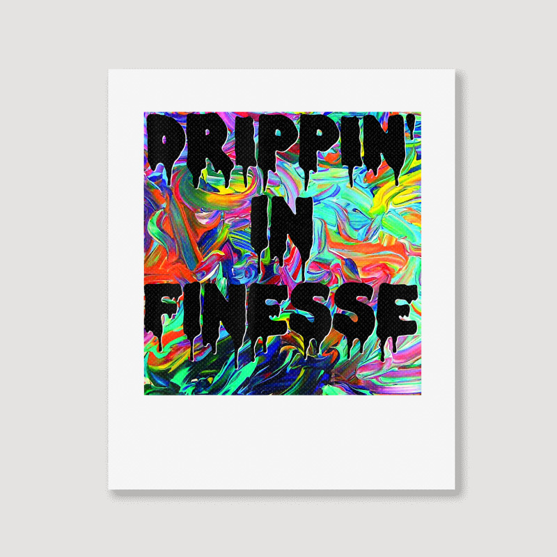 Drippin' In Finesse Colorful Bright Drip Party T Shirt Portrait Canvas Print | Artistshot