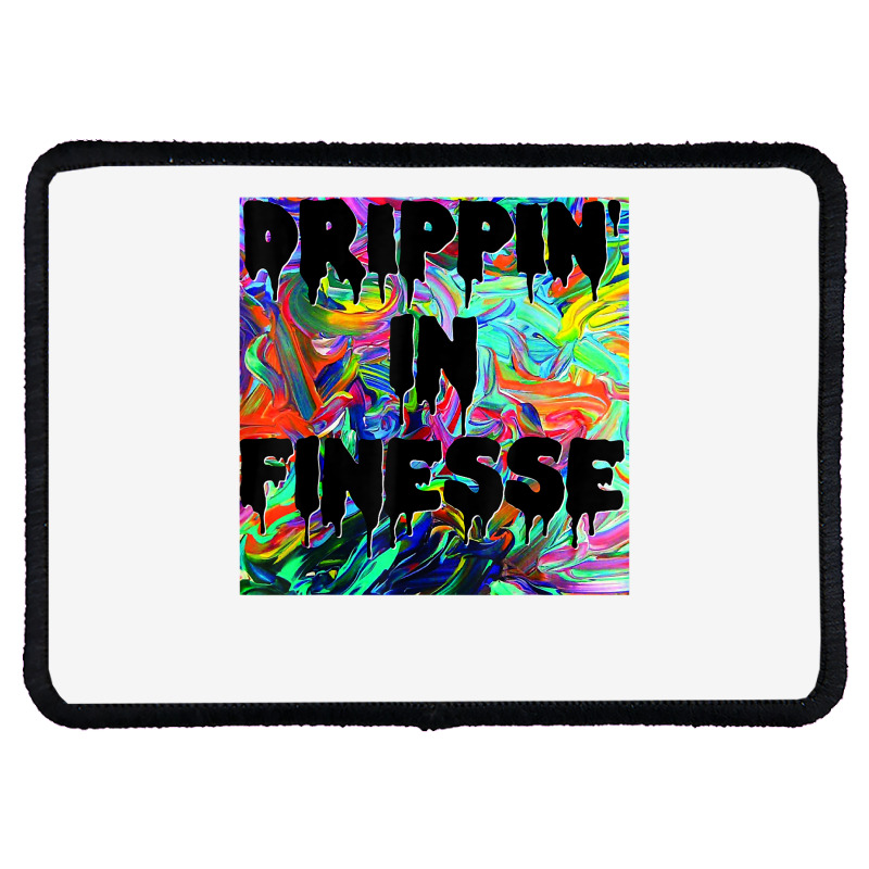 Drippin' In Finesse Colorful Bright Drip Party T Shirt Rectangle Patch | Artistshot