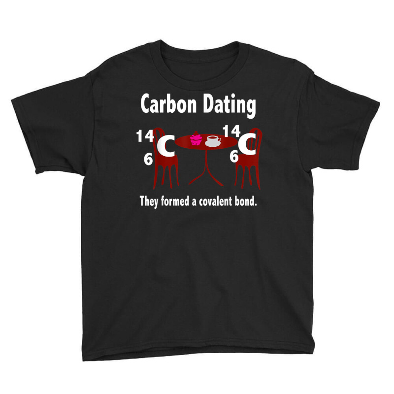 Funny Science Valentines Day T Shirt Men Women Carbon Dating Youth Tee | Artistshot