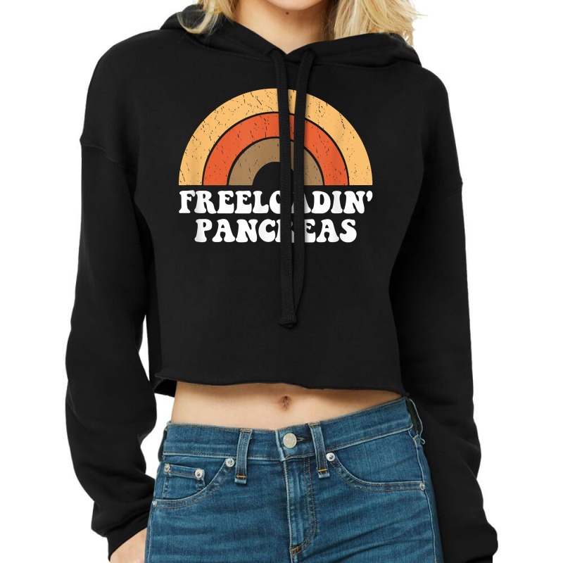 Freeloadin Pancreas Funny Type 1 Diabetes Diabetic Gift Cropped Hoodie by SandyMarjorie | Artistshot