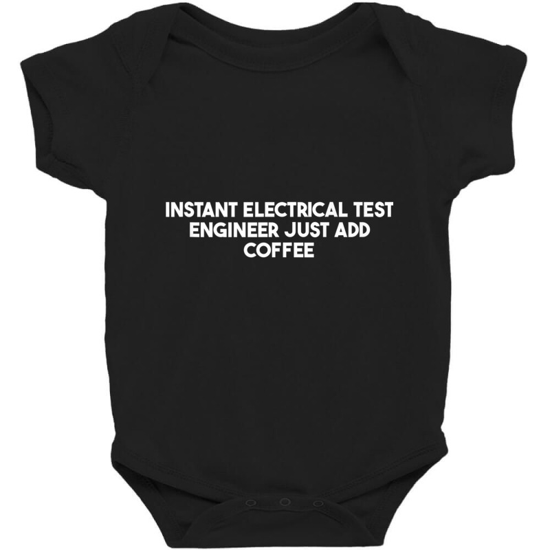 Instant Electrical Test Engineer Just Add Coffee Tank Top Baby Bodysuit by cm-arts | Artistshot