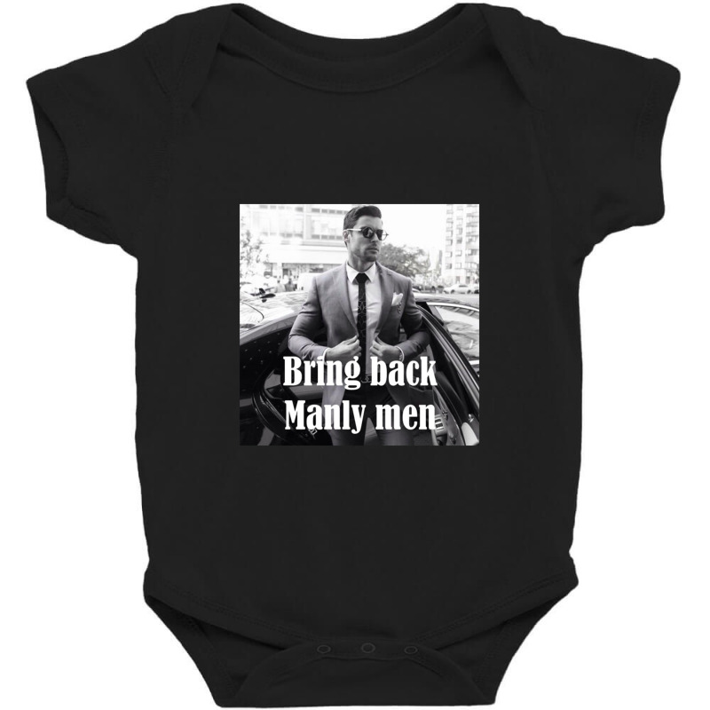 Bring Back Manly Men, Men Quotes Baby Bodysuit | Artistshot