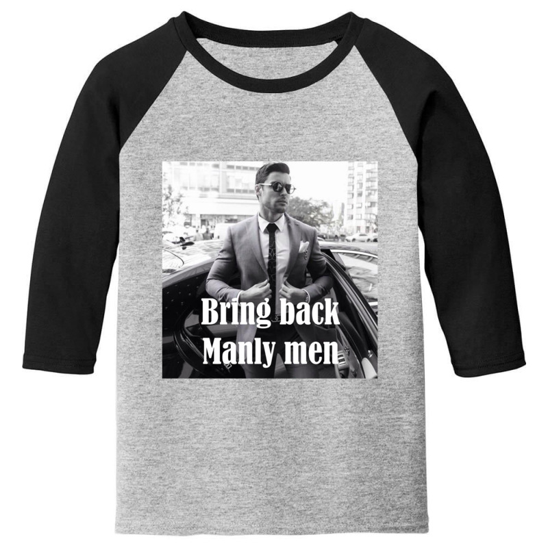 Bring Back Manly Men, Men Quotes Youth 3/4 Sleeve | Artistshot