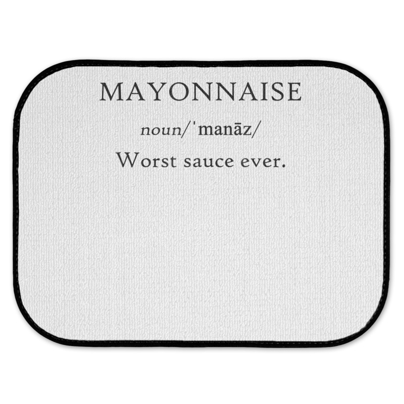 Mayonnaise Worst Sauce Ever Funny Dip Condiment T Shirt Rear Car Mat | Artistshot