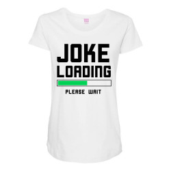 joke loading (black) Maternity Scoop Neck T-shirt | Artistshot