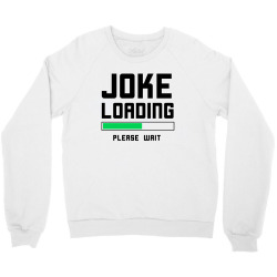 joke loading (black) Crewneck Sweatshirt | Artistshot