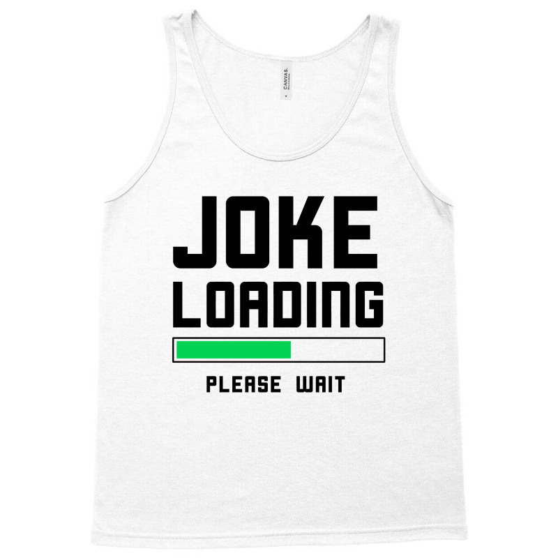 Joke Loading (black) Tank Top | Artistshot