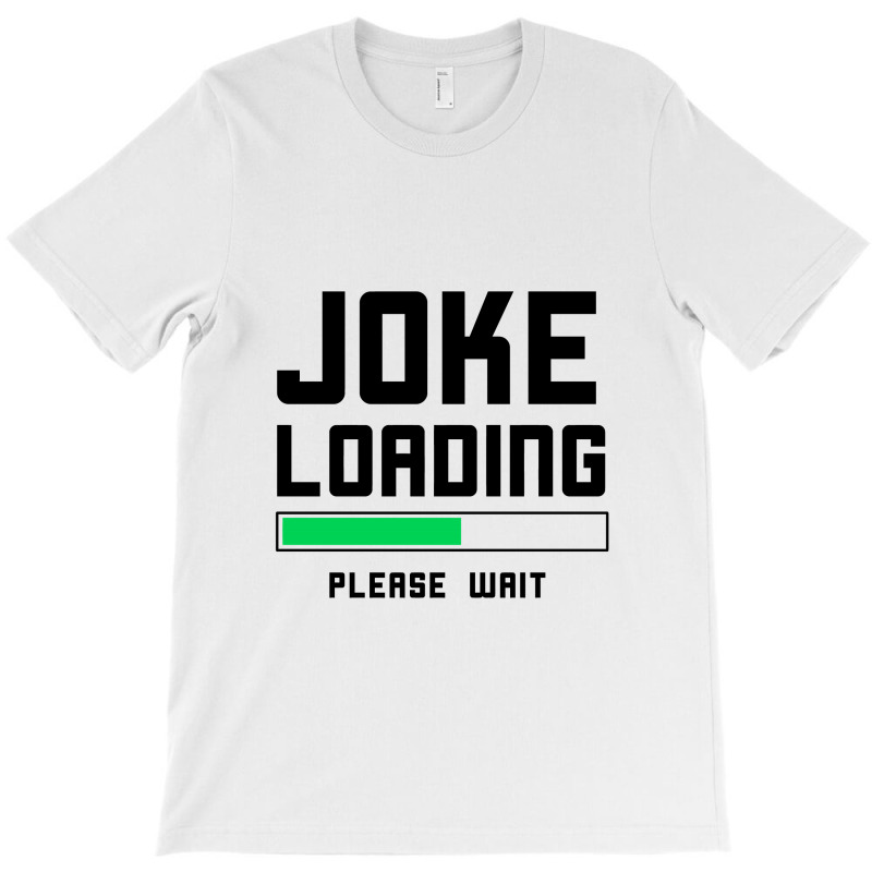 Joke Loading (black) T-shirt | Artistshot