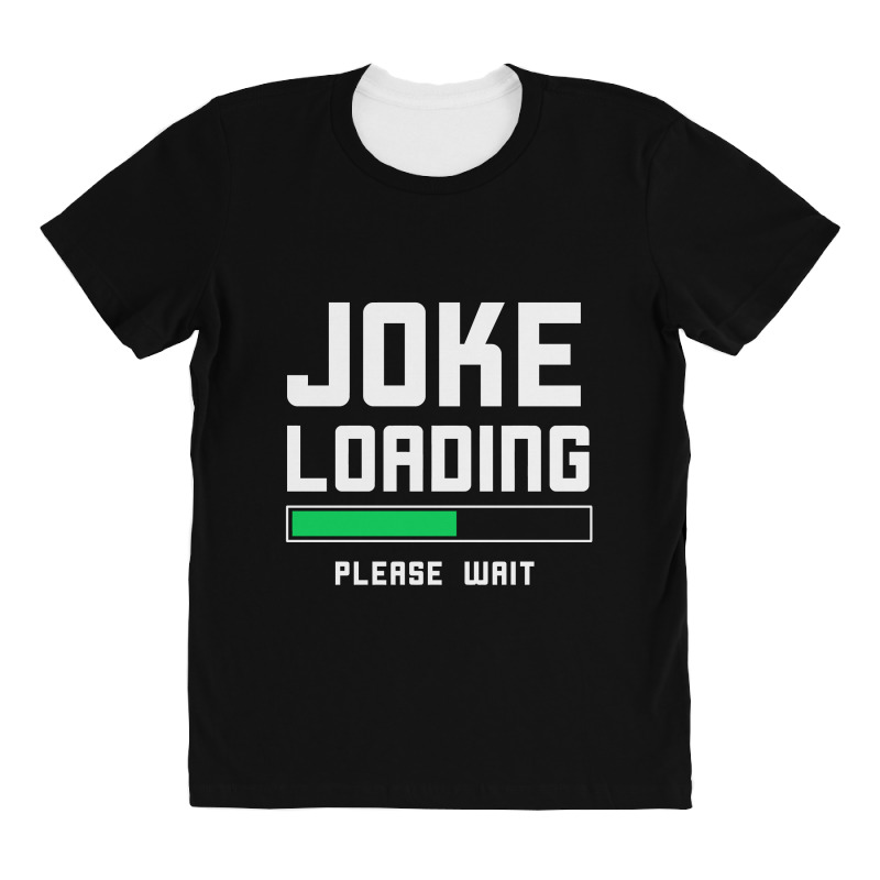 Joke Loading All Over Women's T-shirt | Artistshot