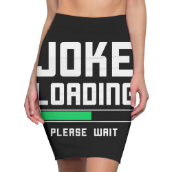 joke loading Pencil Skirts | Artistshot