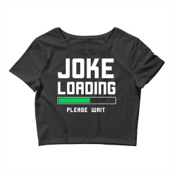 joke loading Crop Top | Artistshot