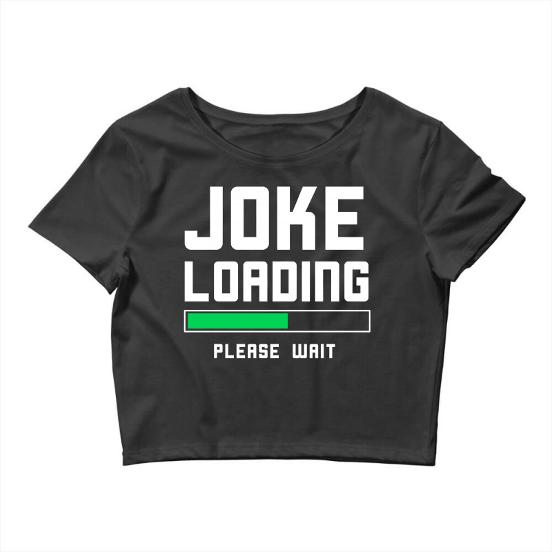 Joke Loading Crop Top | Artistshot