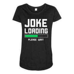 joke loading Maternity Scoop Neck T-shirt | Artistshot