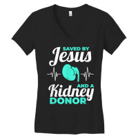 Saved By Jesus And A Kidney Donor Organ Donation Awareness Women's V-neck T-shirt | Artistshot