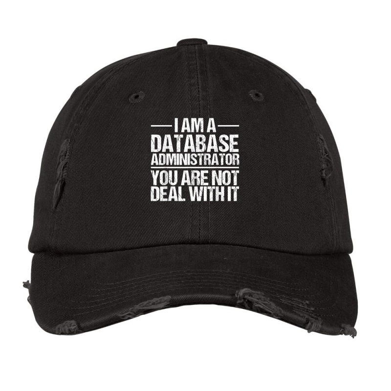 I Am A Database Administrator T Shirt Vintage Cap by cm-arts | Artistshot