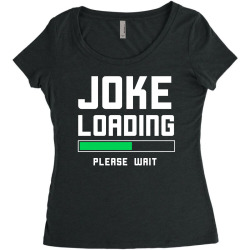 joke loading Women's Triblend Scoop T-shirt | Artistshot