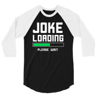 Joke Loading 3/4 Sleeve Shirt | Artistshot