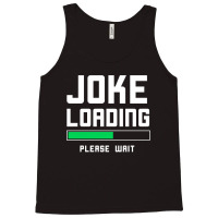 Joke Loading Tank Top | Artistshot