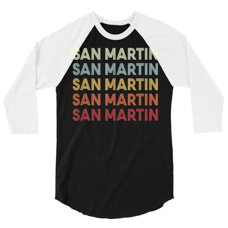 San Martin California San Martin Ca Retro Vintage Text T Shirt 3/4 Sleeve Shirt by cm-arts | Artistshot