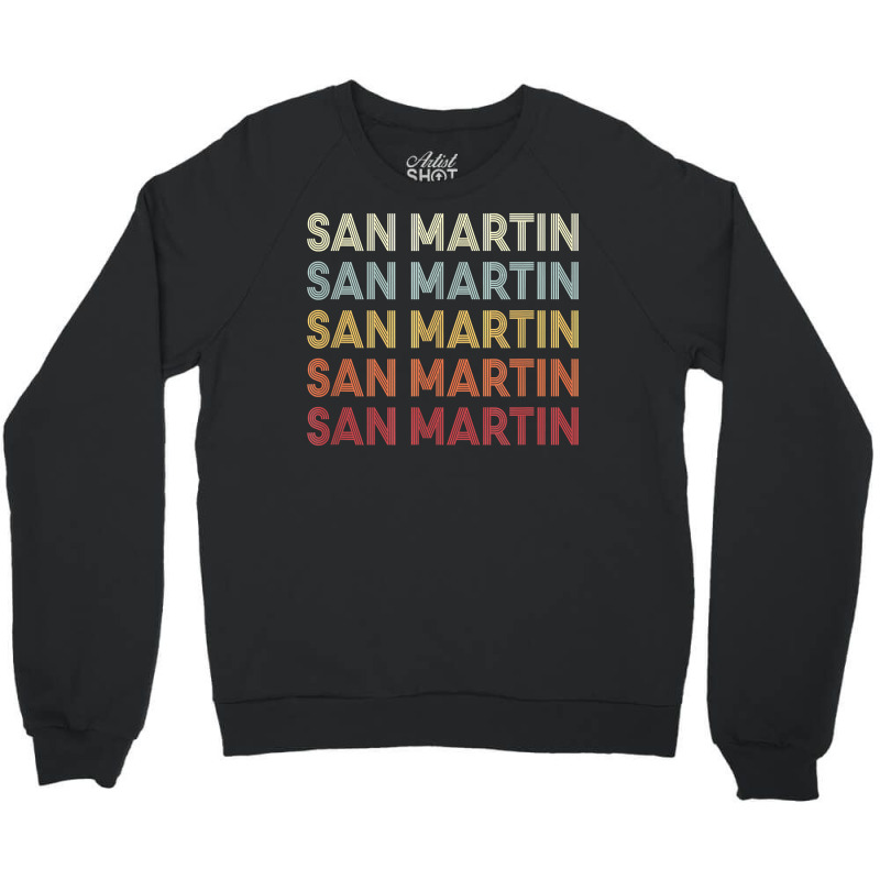 San Martin California San Martin Ca Retro Vintage Text T Shirt Crewneck Sweatshirt by cm-arts | Artistshot