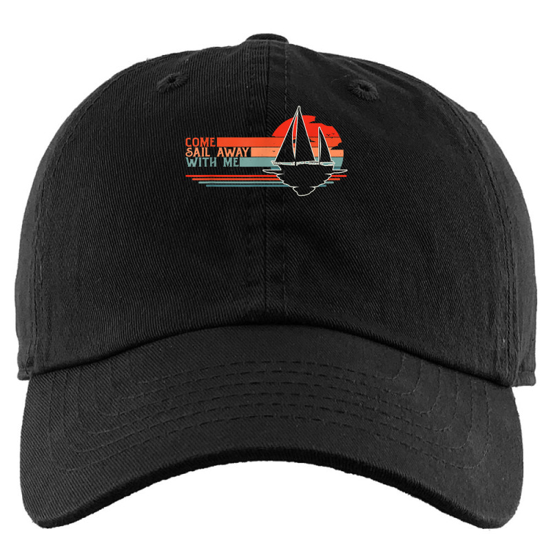 Come Sail Away With Me, Sailing Boat Lover And Sailor Sail T Shirt Kids Cap | Artistshot