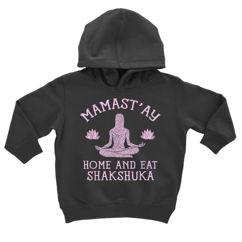 Mamast'ay Home And Eat Shakshuka Funny Food Humor Foodie Toddler Hoodie by Bestshirt | Artistshot