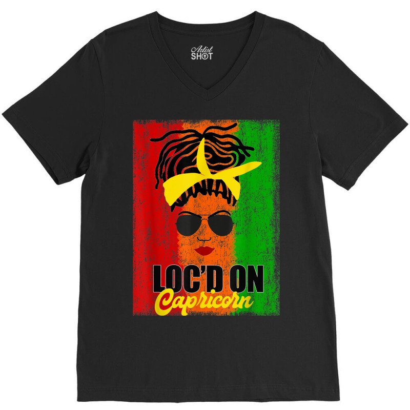 Loc'd On Capricorn Zodiac Birthday Locs V-neck Tee | Artistshot