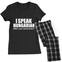 I Speak Hungarian What's Your Special Power Bilingual T Shirt Women's Pajamas Set | Artistshot