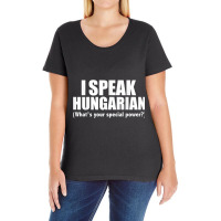 I Speak Hungarian What's Your Special Power Bilingual T Shirt Ladies Curvy T-shirt | Artistshot