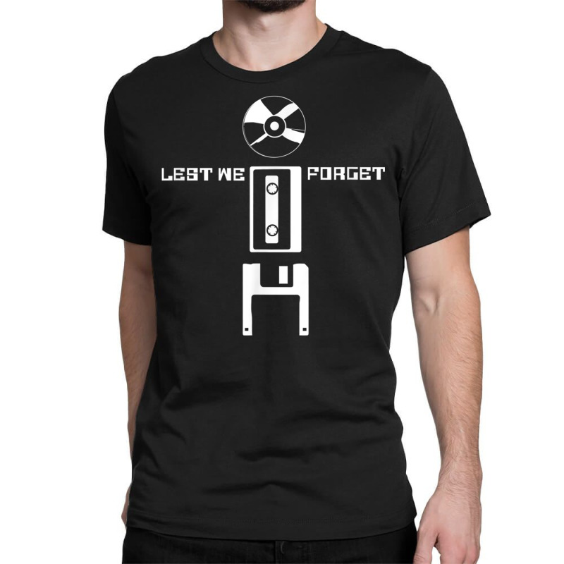 Lest We Forget Funny Retro Music Tech Novelty T Shirt Classic T-shirt by cm-arts | Artistshot