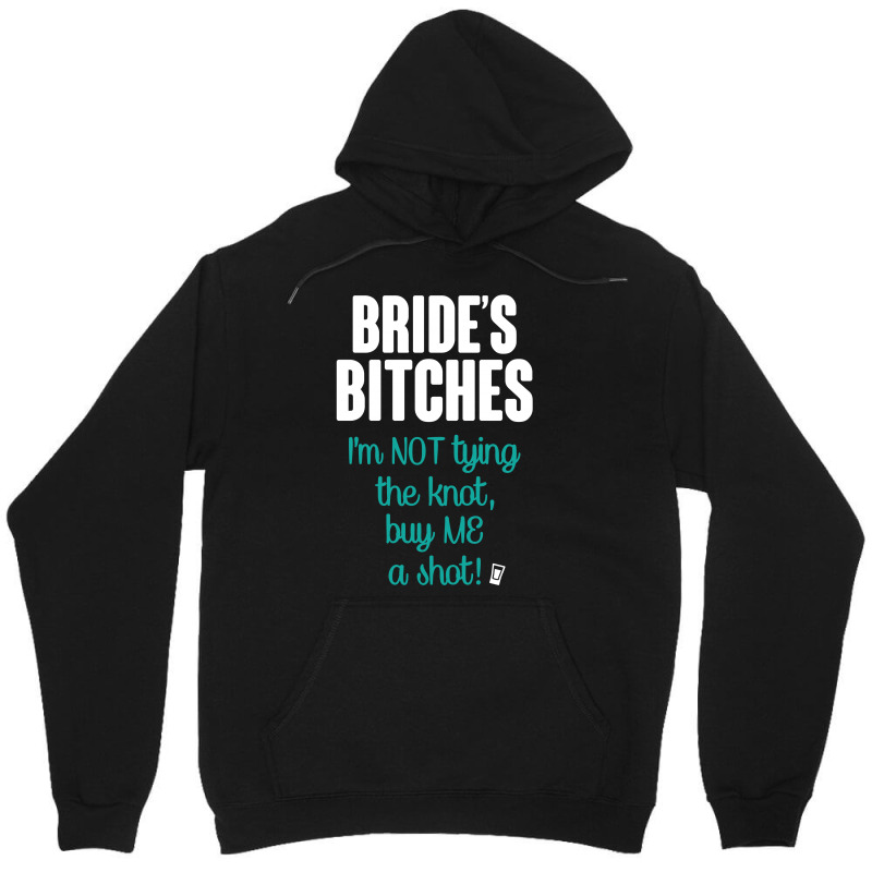 Bride's Bitches Unisex Hoodie by tshiart | Artistshot