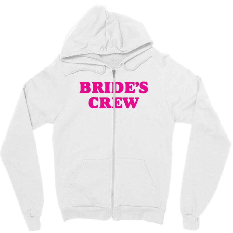 Bride's Crew Zipper Hoodie | Artistshot