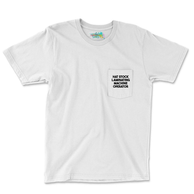 Hat Stock Laminating Machine Operator T Shirt Pocket T-Shirt by cm-arts | Artistshot