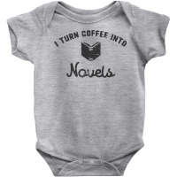 I Turn Coffee Into Novels T Shirt For Authors And Writers Baby Bodysuit | Artistshot