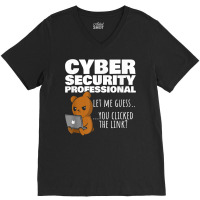 You Clicked The Link Funny Cybersecurity Infosec T Shirt V-neck Tee | Artistshot