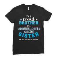 I'm A Proud Brother Of A Wonderful Sweet And Awesome Sister T Shirt Ladies Fitted T-shirt | Artistshot