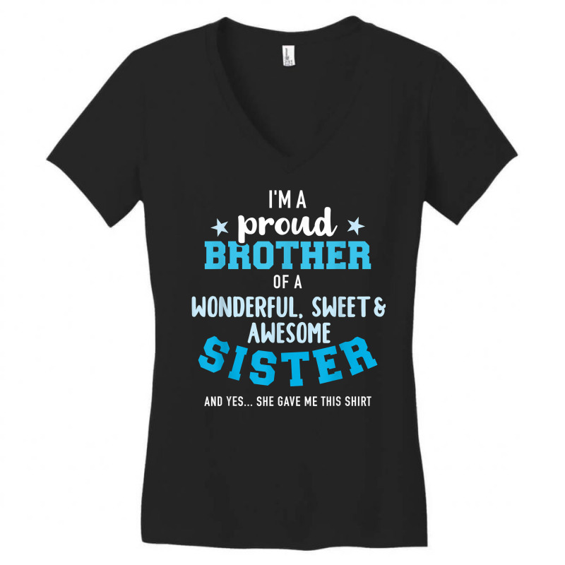 I'm A Proud Brother Of A Wonderful Sweet And Awesome Sister T Shirt Women's V-Neck T-Shirt by cm-arts | Artistshot