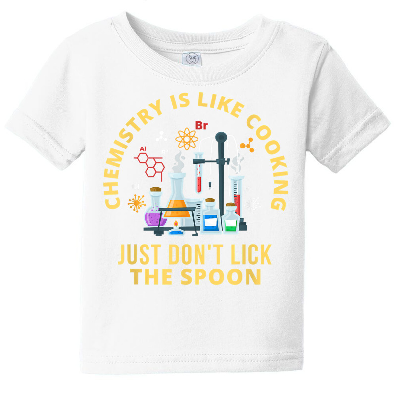 Funny Chemistry Is Like Cooking Just Don't Lick The Spoon T Shirt Baby Tee by cm-arts | Artistshot