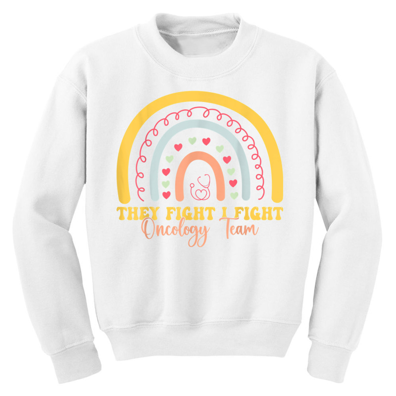 They Fight I Fight Oncology Team Oncology Nurse T Shirt Youth Sweatshirt by cm-arts | Artistshot