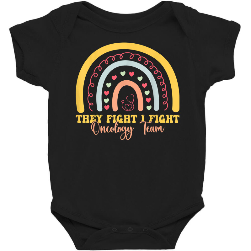 They Fight I Fight Oncology Team Oncology Nurse T Shirt Baby Bodysuit by cm-arts | Artistshot