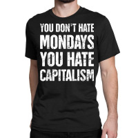 Late Stage Capitalism T Shirt Classic T-shirt | Artistshot